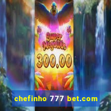 chefinho 777 bet.com